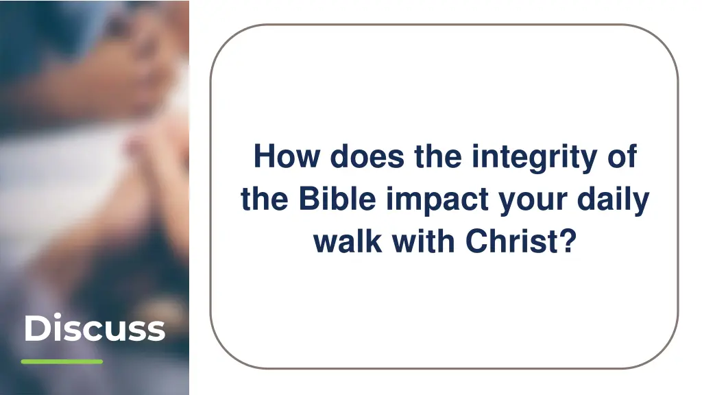 how does the integrity of the bible impact your