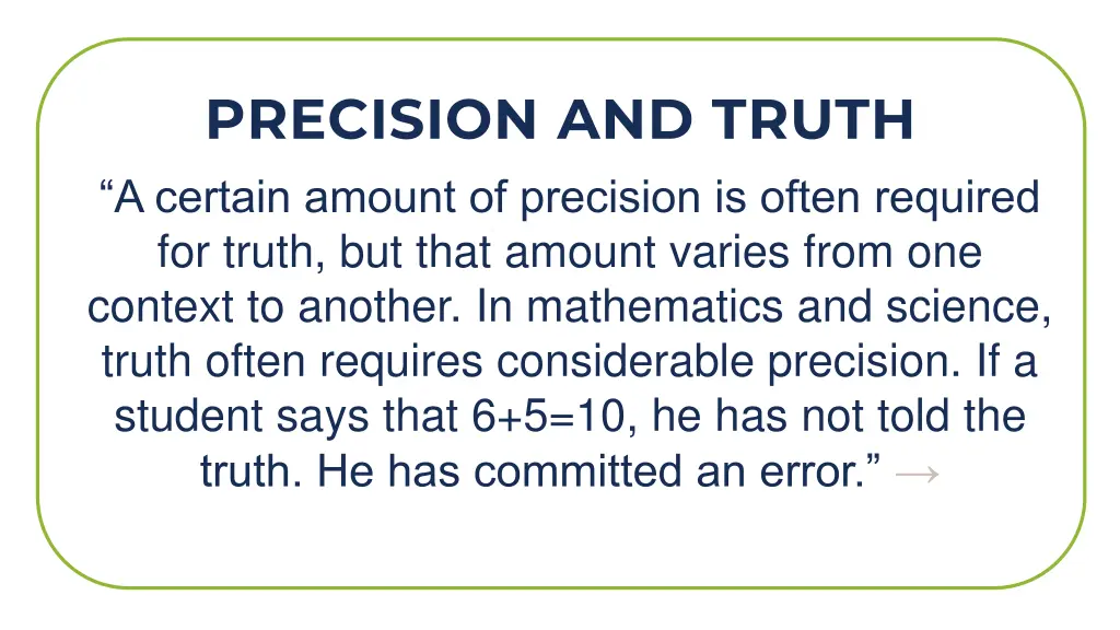 precision and truth