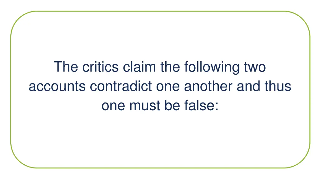 the critics claim the following two accounts