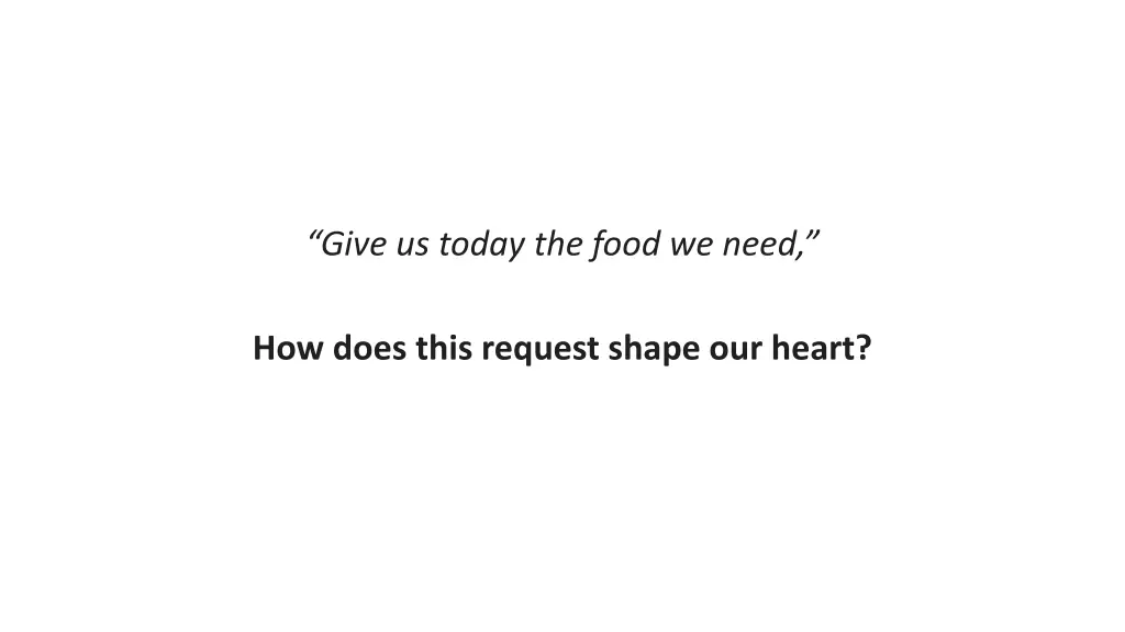 give us today the food we need