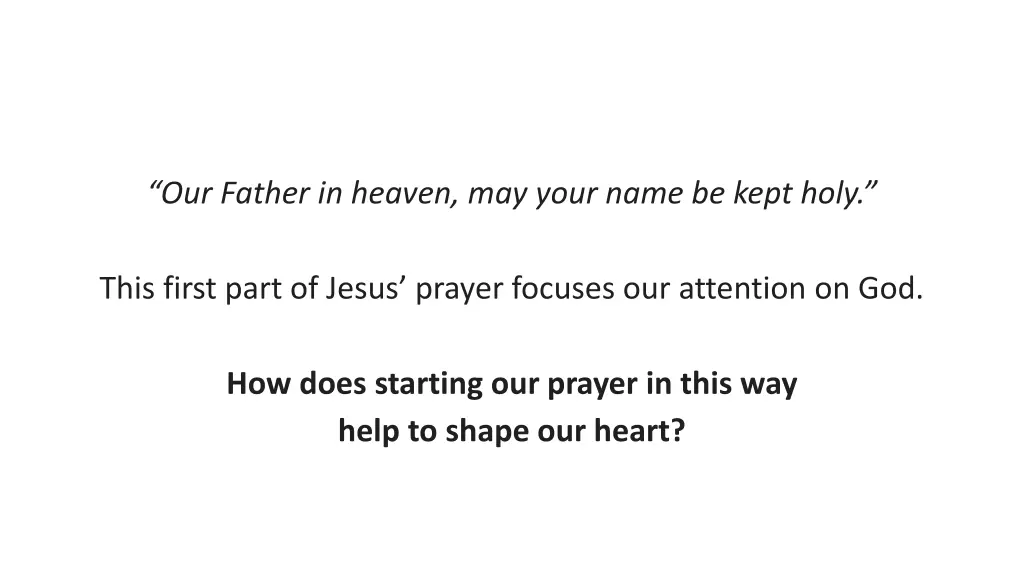 our father in heaven may your name be kept holy