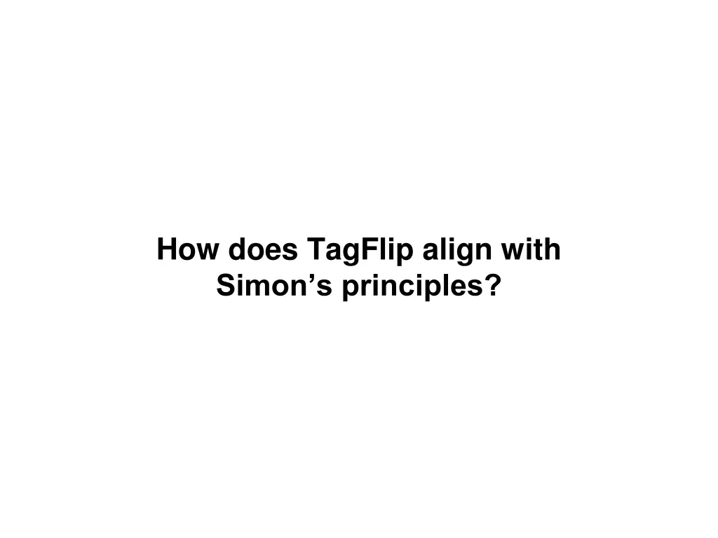 how does tagflip align with simon s principles