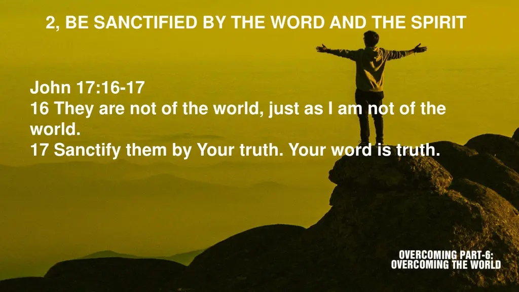 2 be sanctified by the word and the spirit
