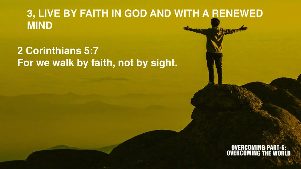 3 live by faith in god and with a renewed mind