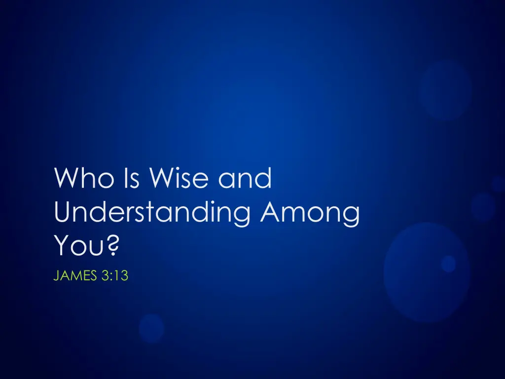 who is wise and understanding among you james 3 13