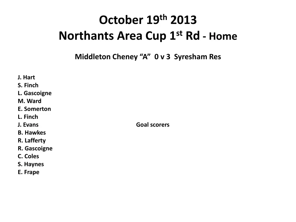 october 19 th 2013 northants area cup 1 st rd home