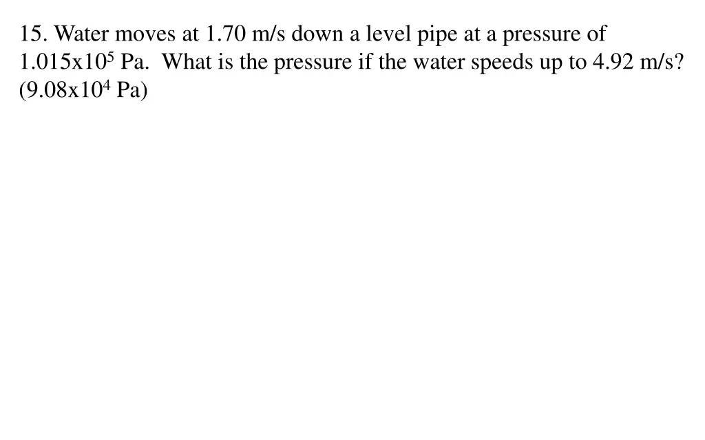 15 water moves at 1 70 m s down a level pipe
