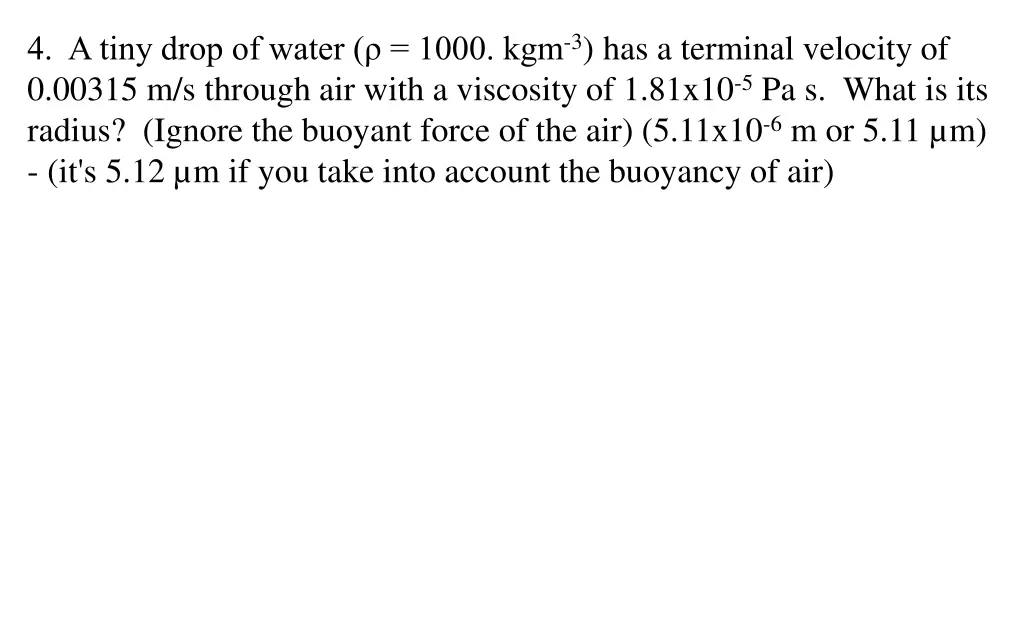 4 a tiny drop of water 1000 kgm 3 has a terminal