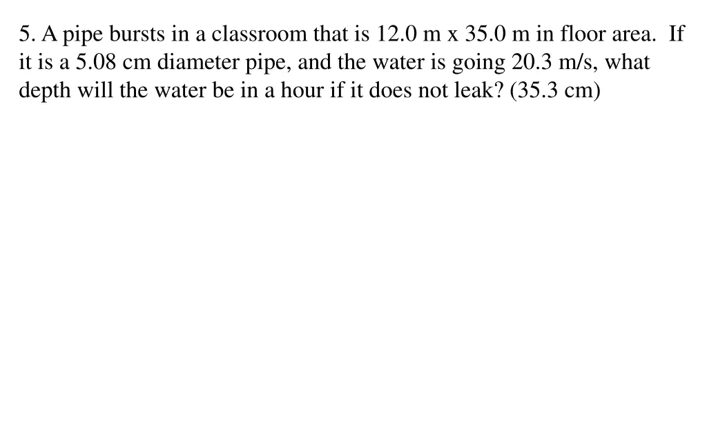 5 a pipe bursts in a classroom that