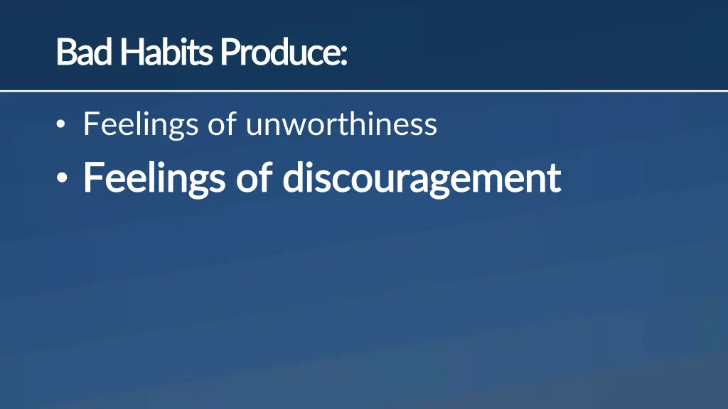 bad habits produce bad habits produce 1
