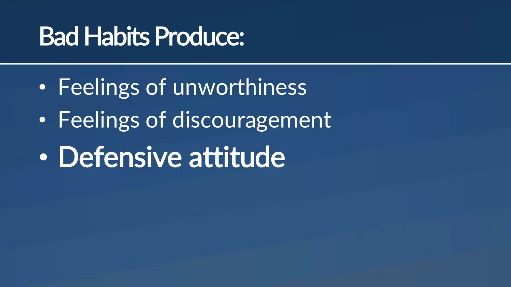 bad habits produce bad habits produce 2