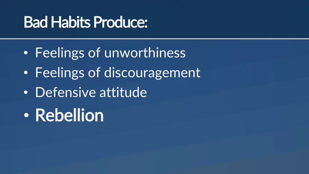 bad habits produce bad habits produce 3