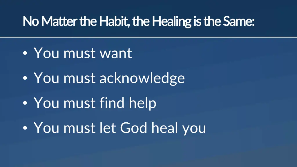 no matter the habit the healing is the same