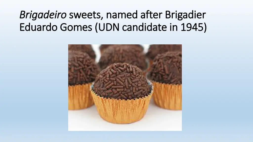 brigadeiro brigadeiro sweets named after