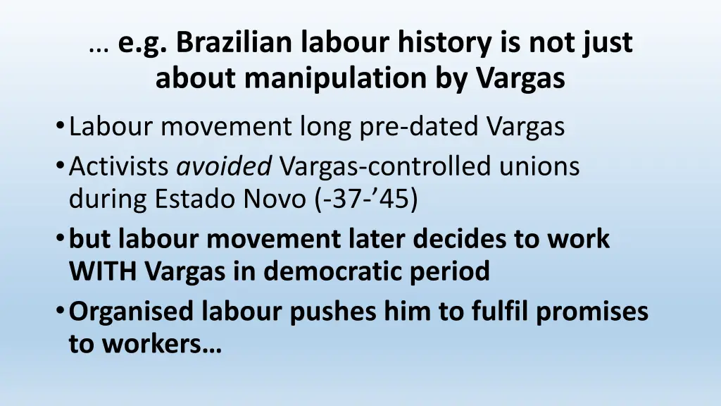 e g brazilian labour history is not just about