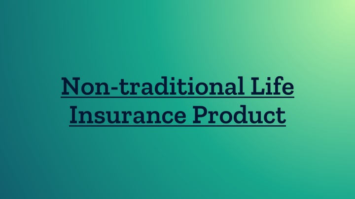 non traditional life insurance product