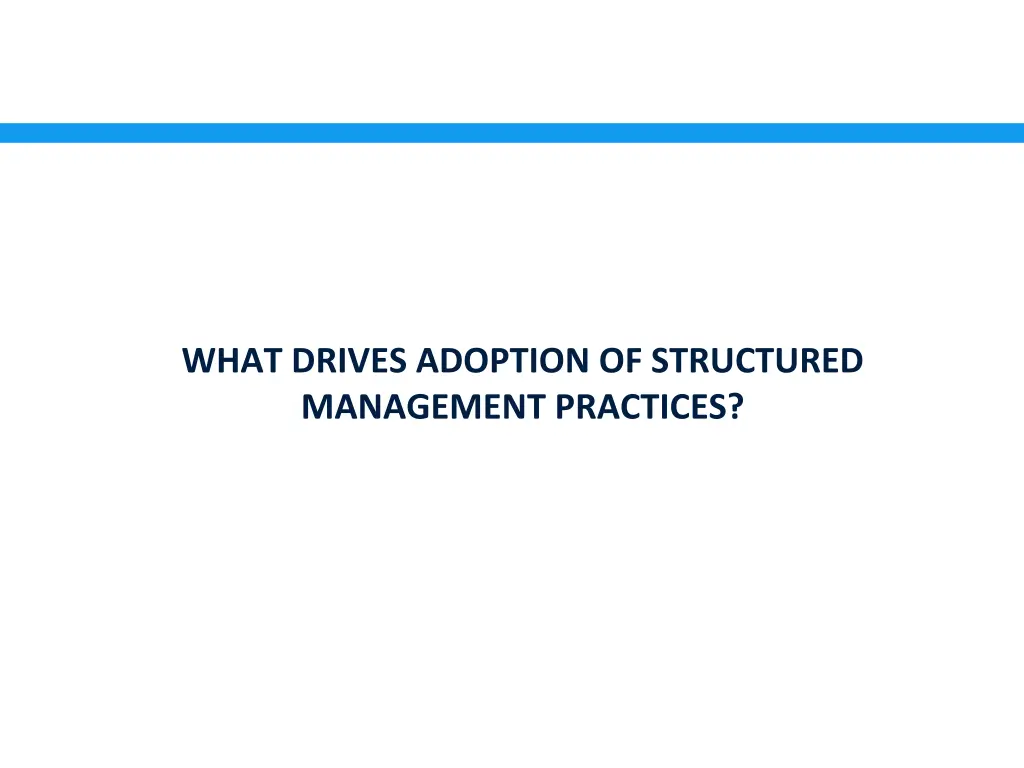 what drives adoption of structured management