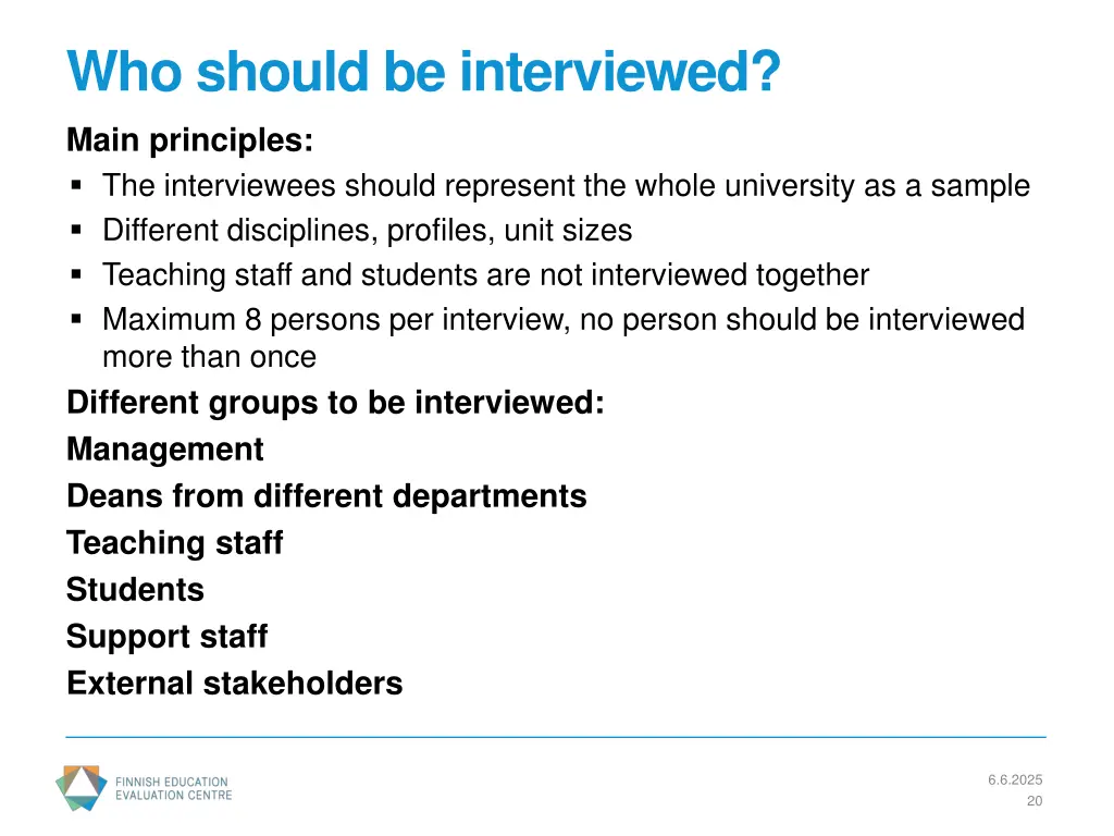 who should be interviewed