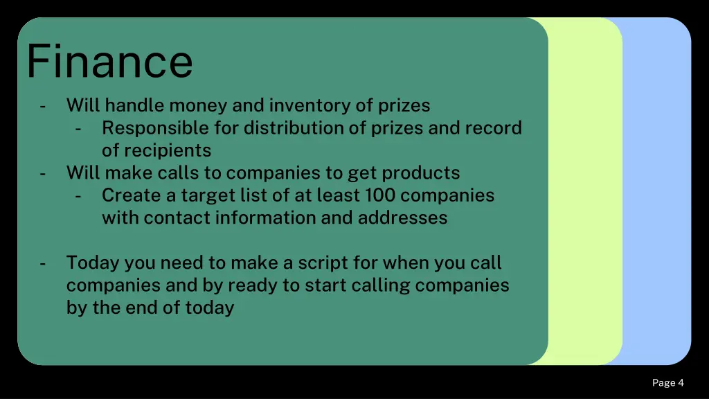 finance will handle money and inventory of prizes