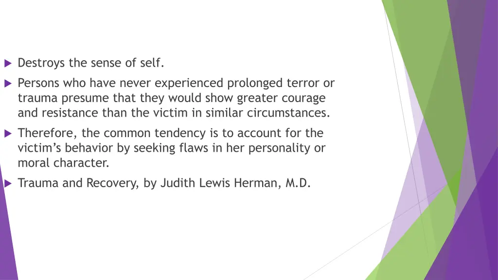 destroys the sense of self