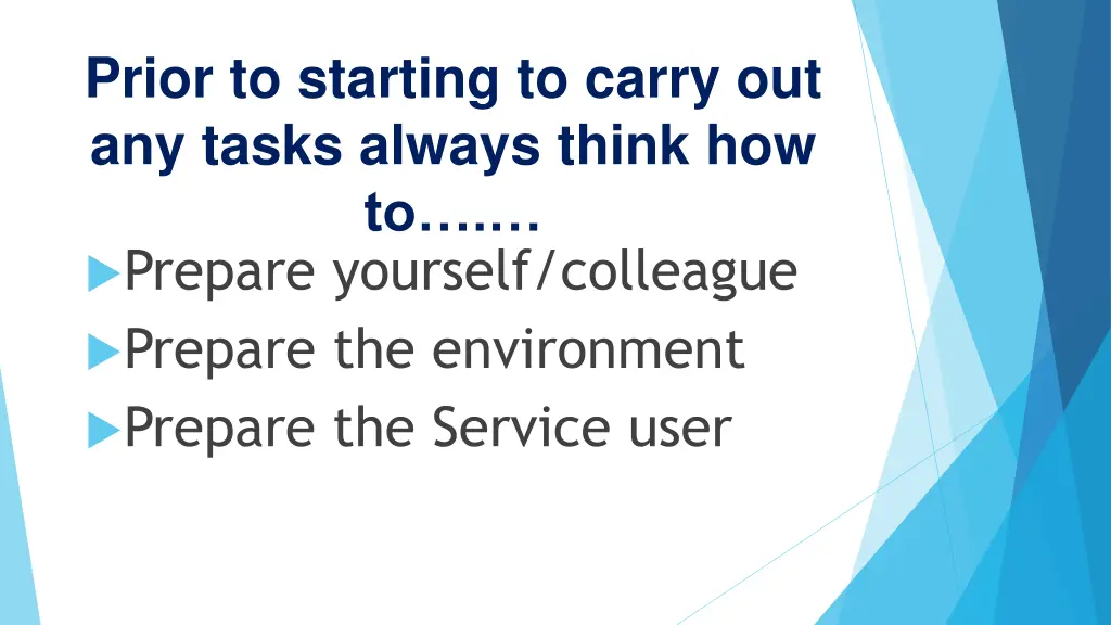 prior to starting to carry out any tasks always