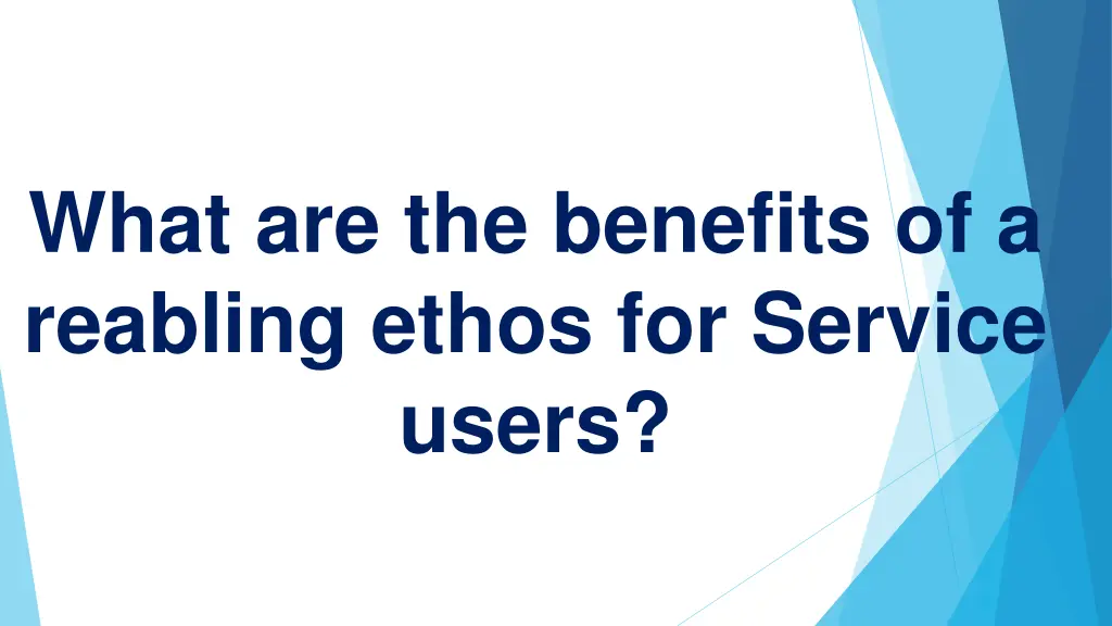 what are the benefits of a reabling ethos