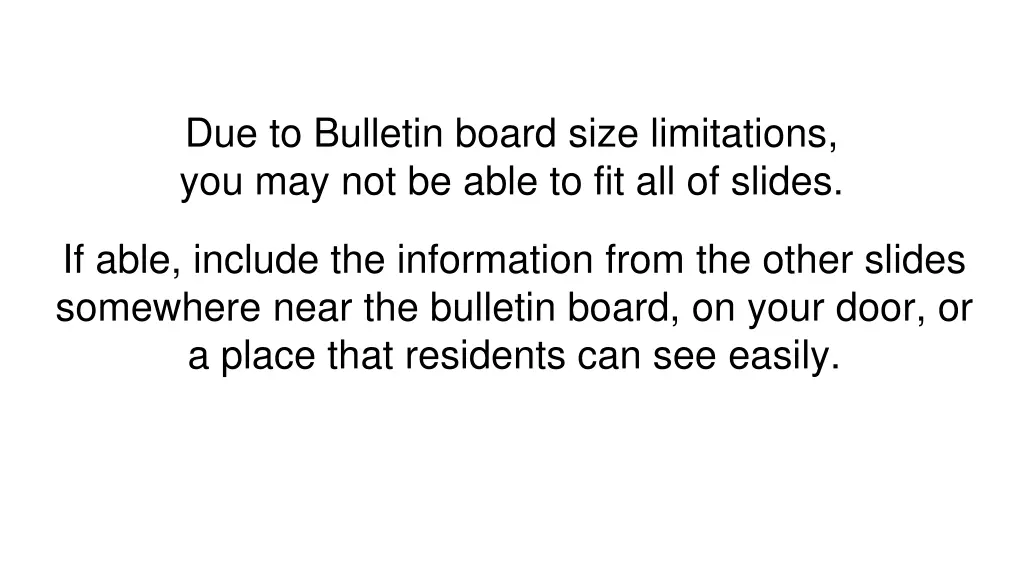 due to bulletin board size limitations