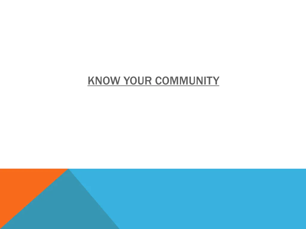 know your community