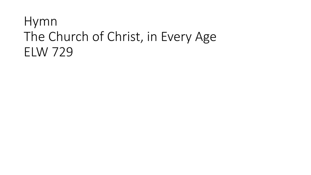 hymn the church of christ in every age elw 729