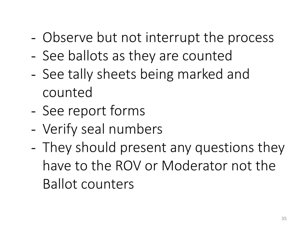 observe but not interrupt the process see ballots