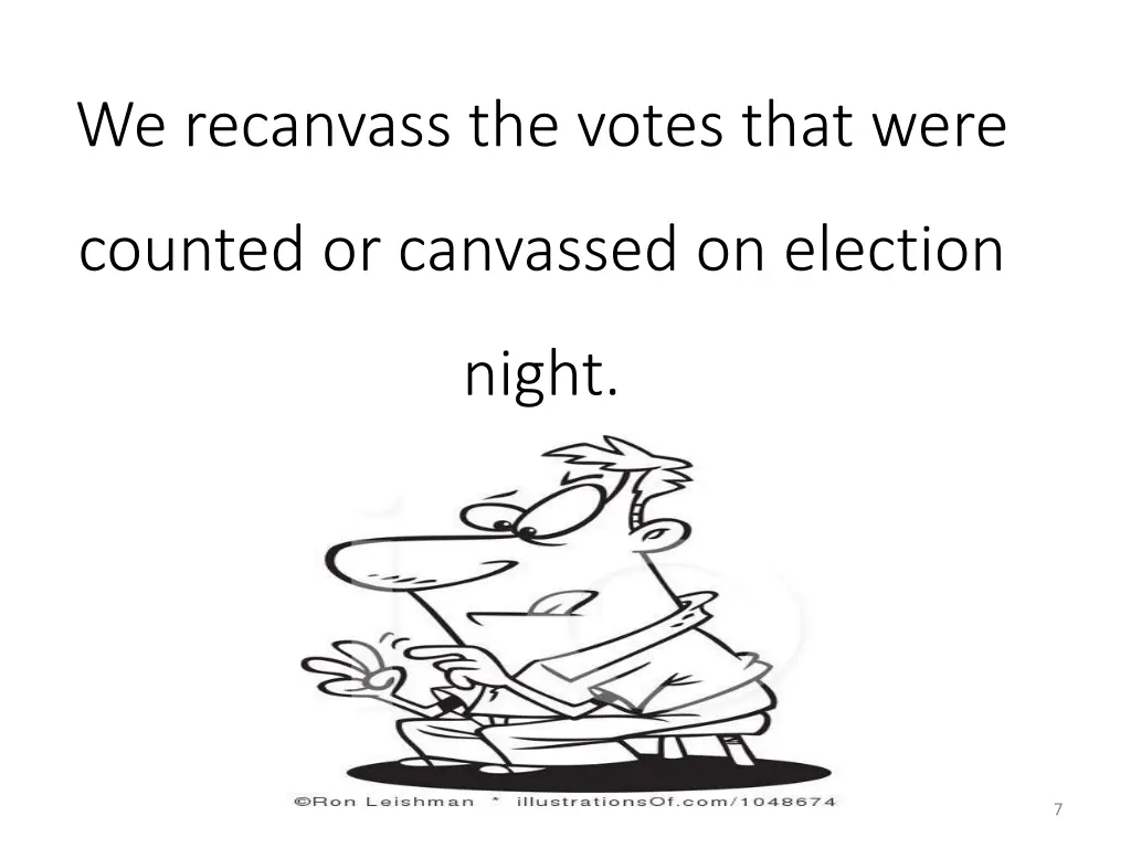 we recanvass the votes that were