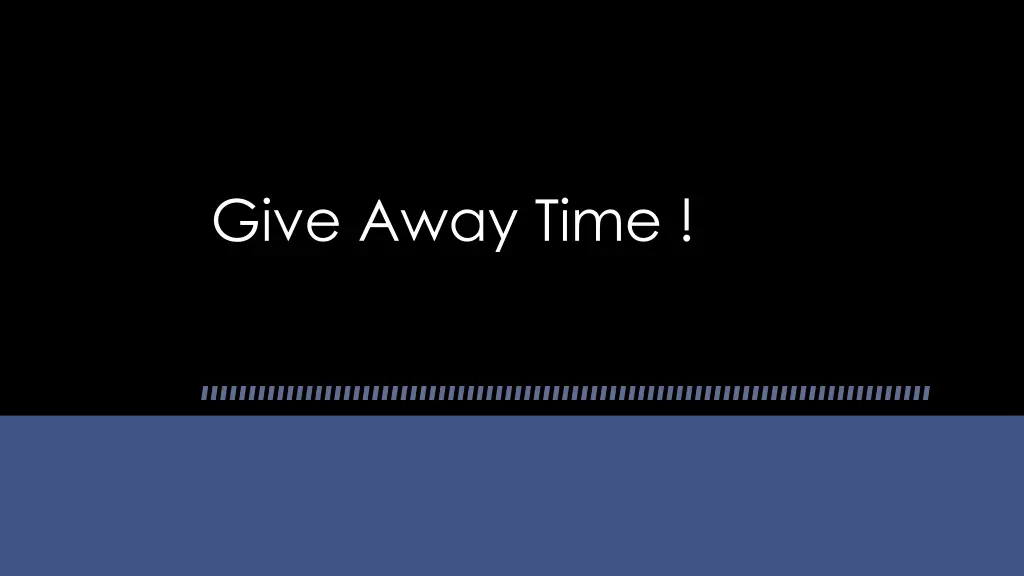 give away time