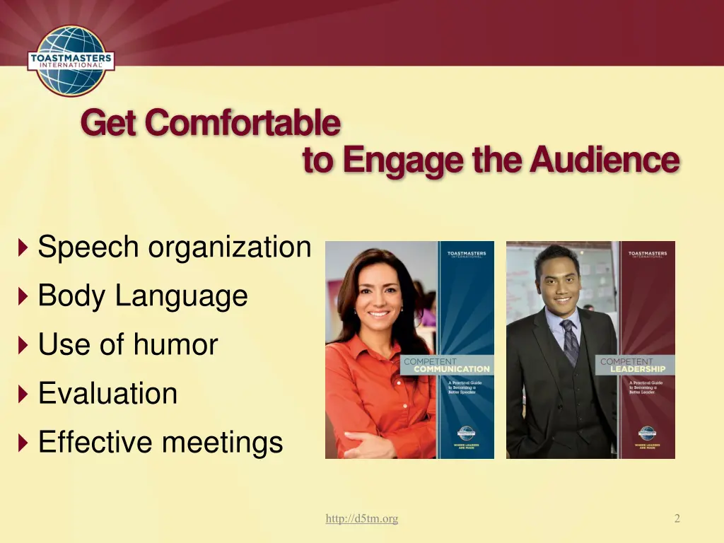 get comfortable to engage the audience