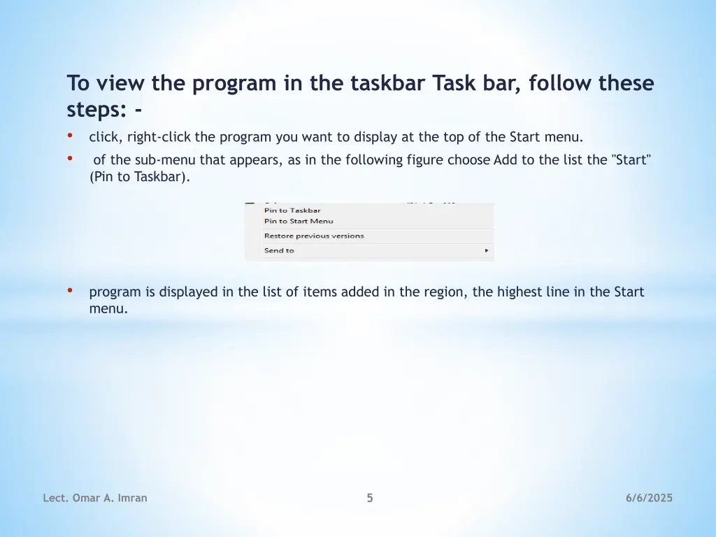 to view the program in the taskbar task