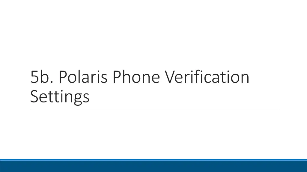 5b polaris phone verification settings