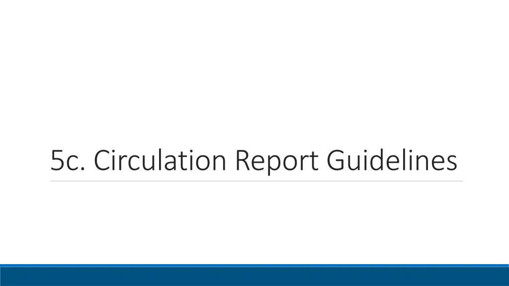 5c circulation report guidelines