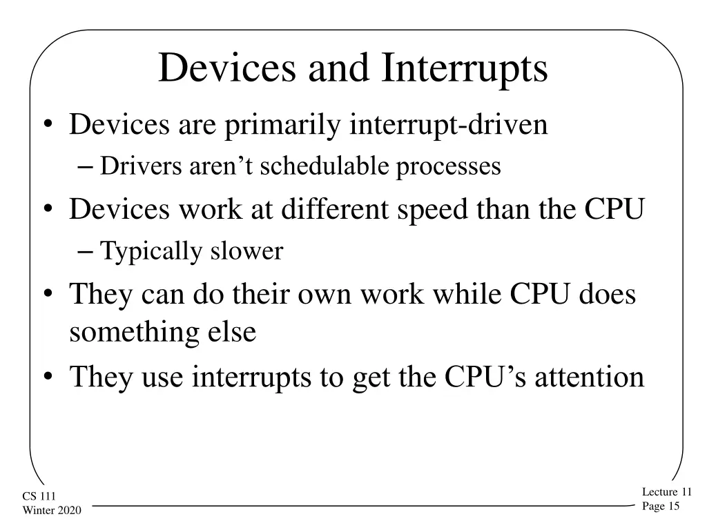 devices and interrupts devices are primarily