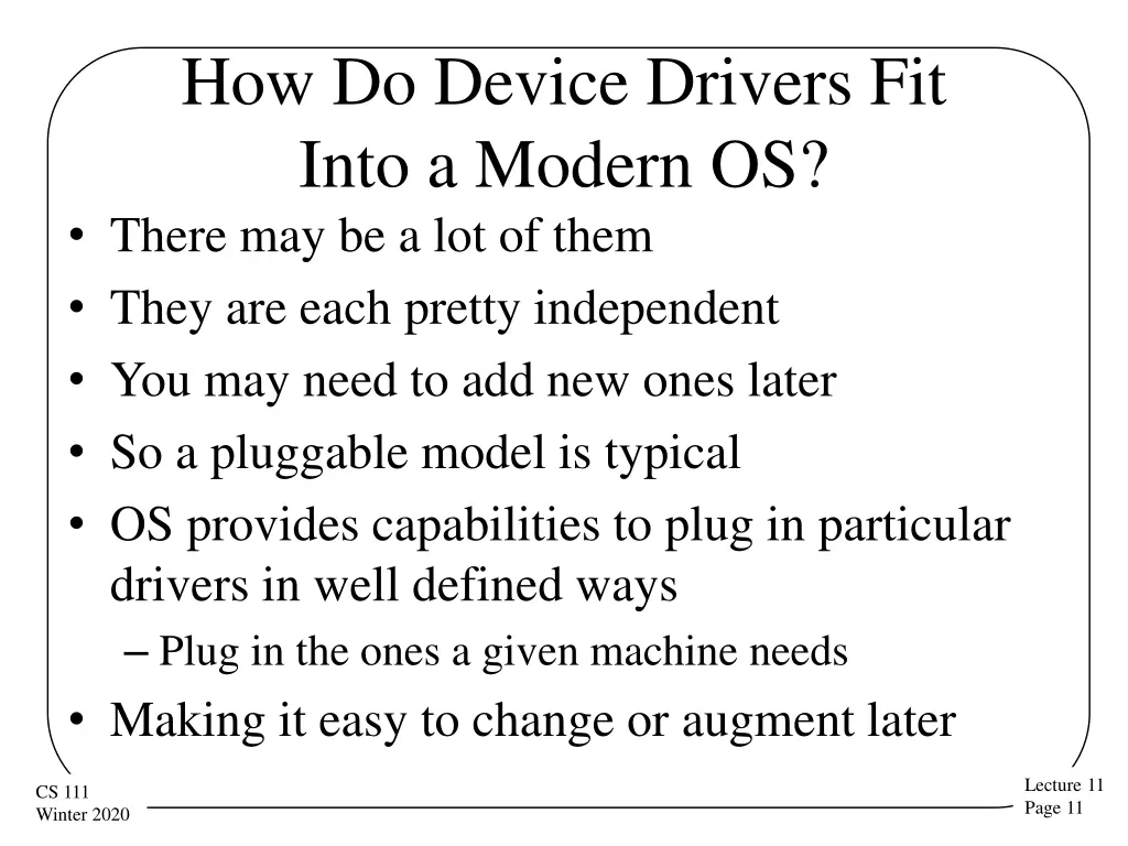 how do device drivers fit into a modern os there