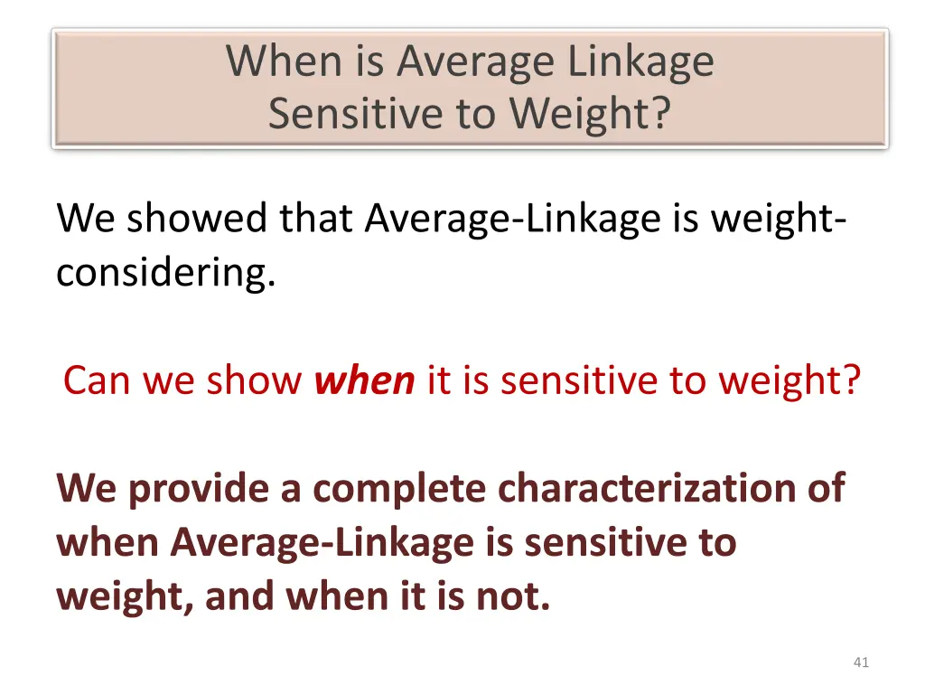 when is average linkage sensitive to weight