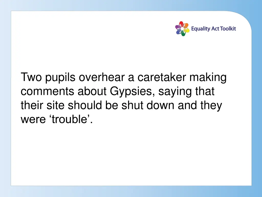 two pupils overhear a caretaker making comments