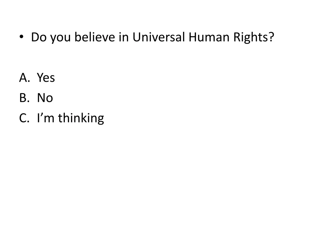 do you believe in universal human rights