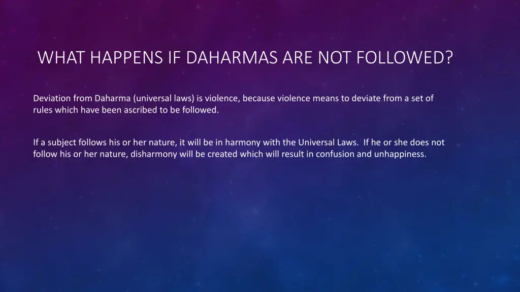 what happens if daharmas are not followed
