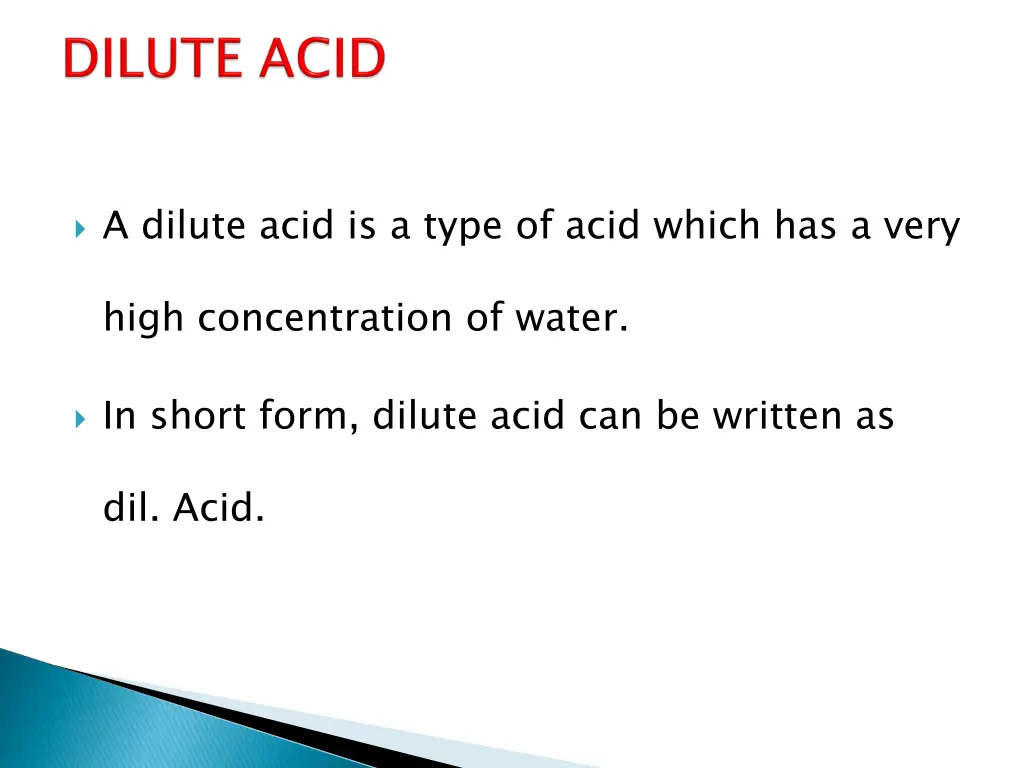 a dilute acid is a type of acid which has a very