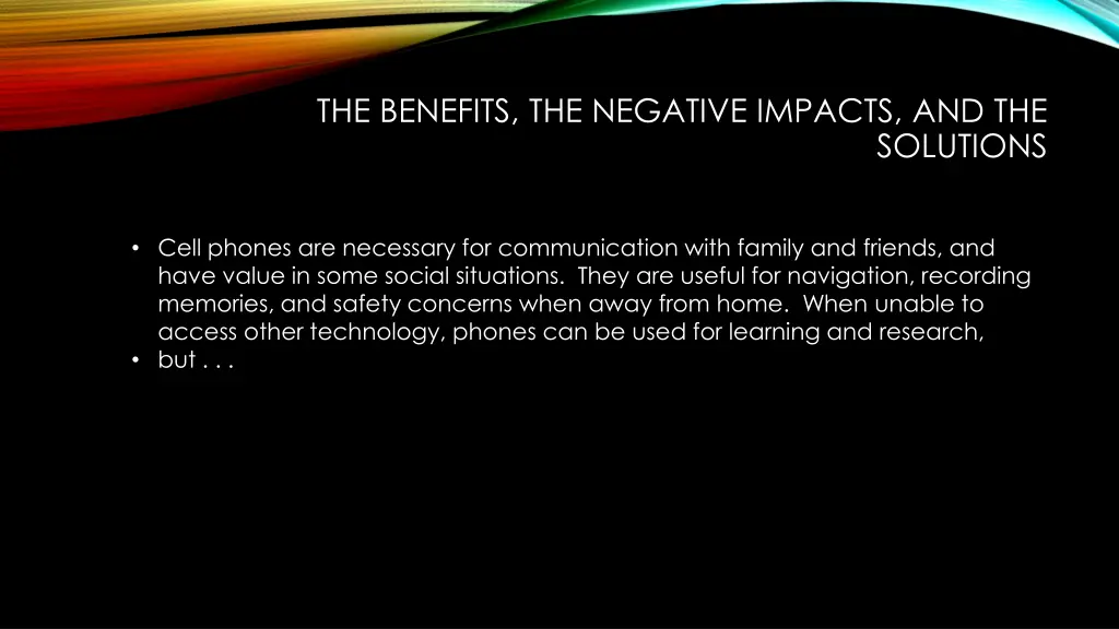 the benefits the negative impacts and the