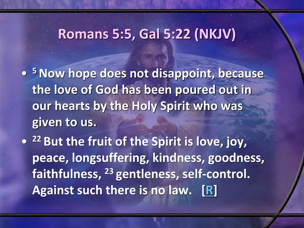romans 5 5 gal 5 22 nkjv