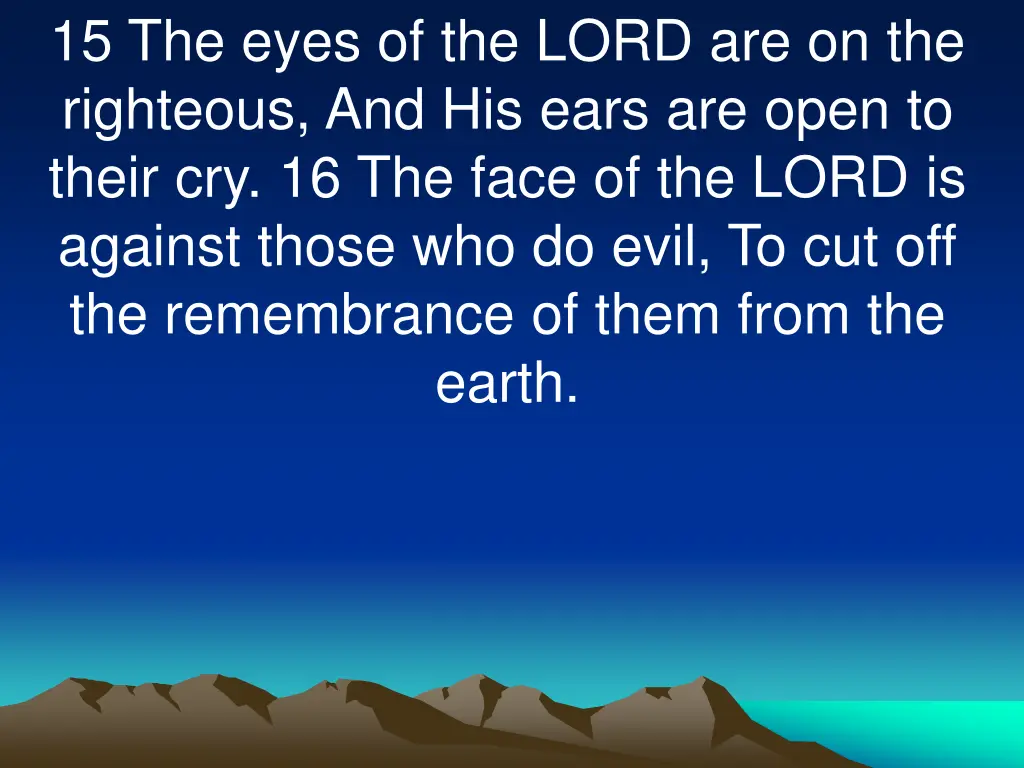 15 the eyes of the lord are on the righteous