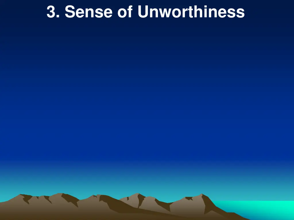 3 sense of unworthiness