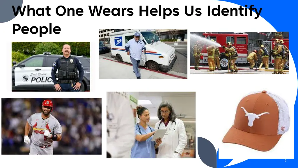 what one wears helps us identify people