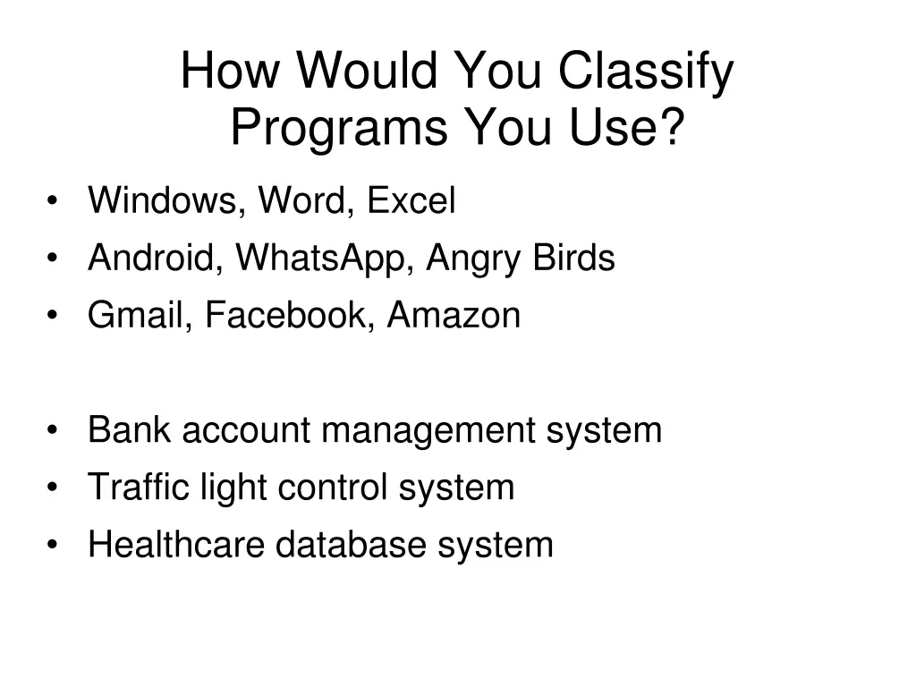 how would you classify programs you use 1