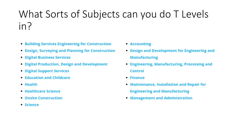 what sorts of subjects can you do t levels in